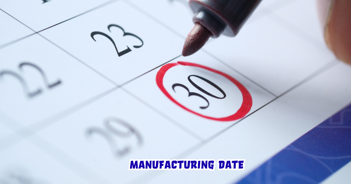 MFG Date Meaning: Understanding Its Importance, Uses, and Impact on ...
