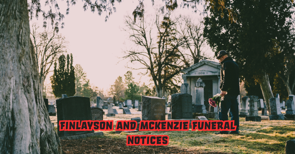 Finlayson and McKenzie Funeral Notices